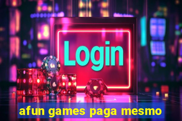 afun games paga mesmo